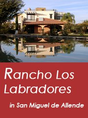 Poster for Rancho Los Labradores, San Miguel de Allende, Mexico – Best Places In The World To Retire – International Living
